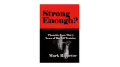 Strong Enough? : Thoughts from Thirty Years of Barbell Training