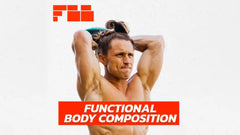 Functional Bodybuilding - Functional Body Composition